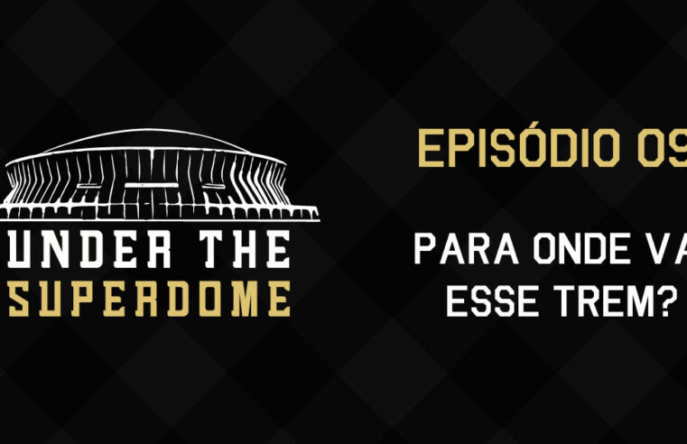 Under the Superdome 009 – Para Onde Vai Esse Trem?