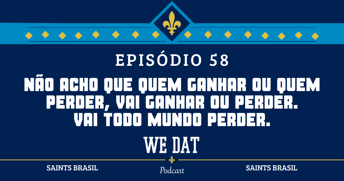 We Dat Podcast #58 – Vai Todo Mundo Perder