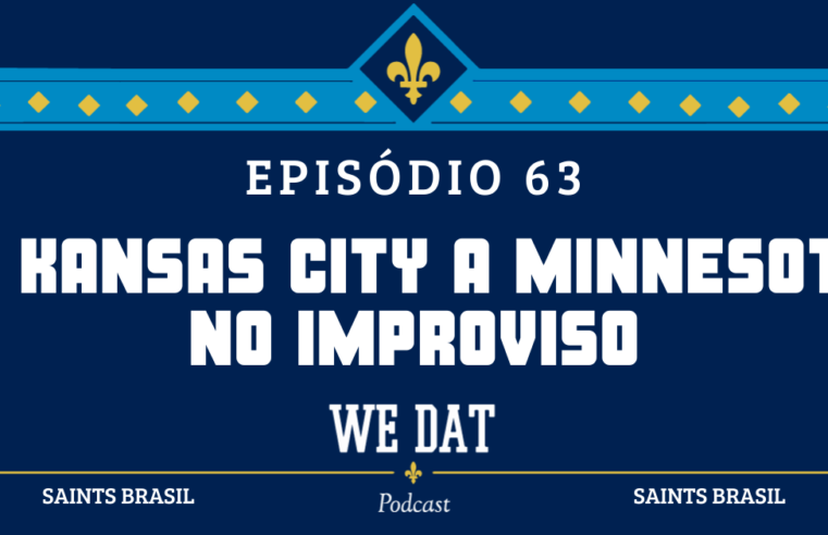 We Dat Podcast #63 – De Kansas City a Minnesota, no improviso