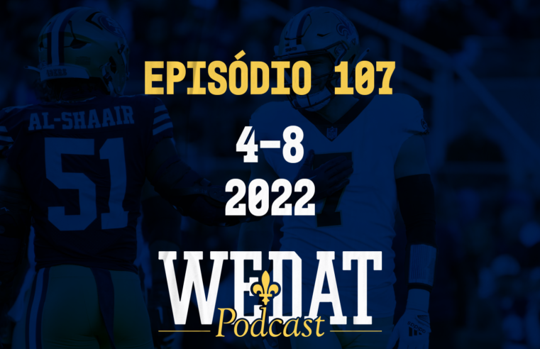 We Dat Podcast #107 – 4-8|2022