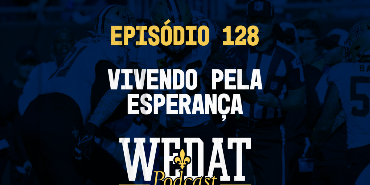 We Dat Podcast #128 - Vivendo pela Esperança