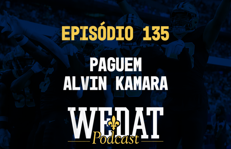 We Dat Podcast #135 – Paguem Alvin Kamara